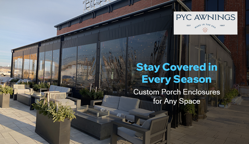 Upgrade your outdoors with a weatherproof porch enclosure system by PYC Awnings.