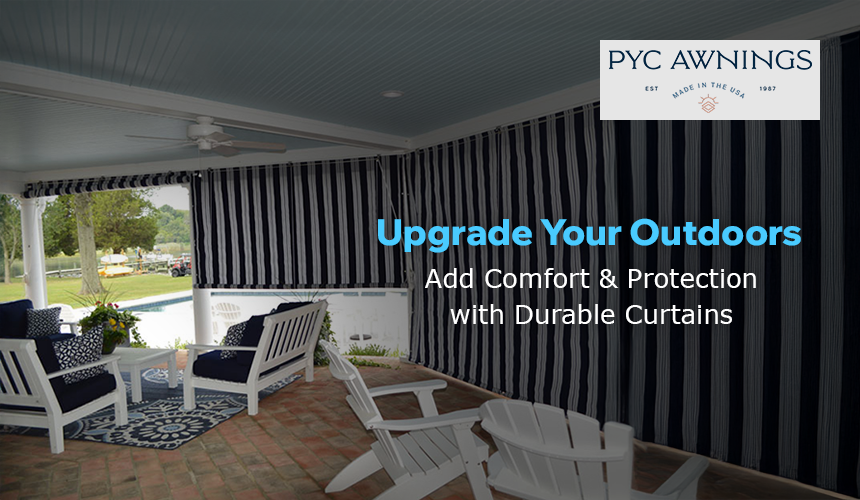 Transform patios and porches with outdoor curtains by PYC Awnings.