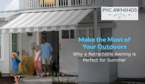PYC Awnings' Retractable Awning - designed for stylish shade and comfort.