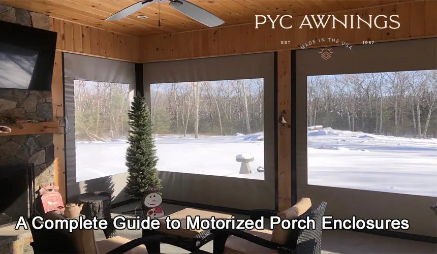 Complete Guide to Motorized Porch Enclosures